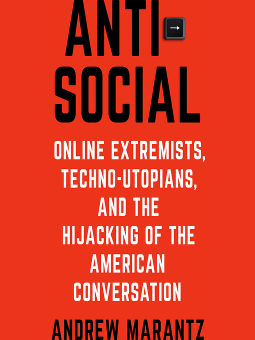 Title details for Antisocial by Andrew Marantz - Available